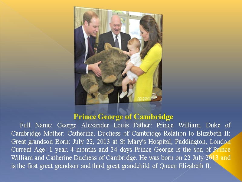Prince George of Cambridge       Full Name: George Alexander